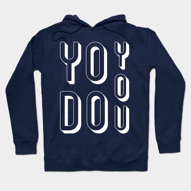 YO DO YOU! Hoodie by ANDREAS